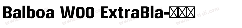 Balboa W00 ExtraBla字体转换 Balboa W00 ExtraBla字体转换